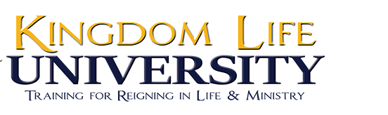 Kingdom Life University. Training for Reigning in Life & Ministry
