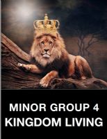 Minor Group 4 Kingdom Living