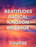 Beatitudes Radical Kingdom Message